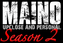 Maino - Upclose and Personal Season 2